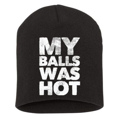 My Balls Was Hot Short Acrylic Beanie