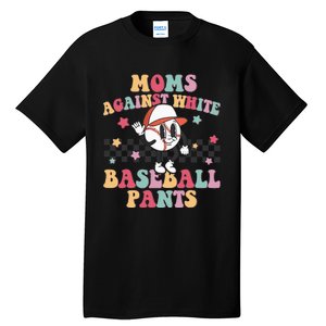 Mom Baseball White Baseball Pants Funny Baseball Mama Tall T-Shirt