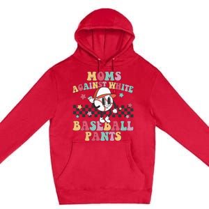 Mom Baseball White Baseball Pants Funny Baseball Mama Premium Pullover Hoodie