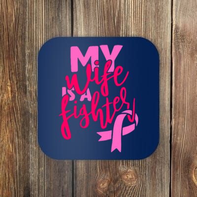 My Best Wife Is A Fighter For Breast Cancer Awareness Gift Coaster