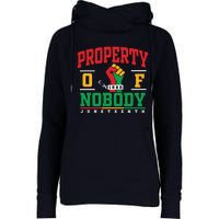 Melanin Black Women Property Of Nobody Juneteenth Since 1865 Womens Funnel Neck Pullover Hood