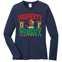 Melanin Black Women Property Of Nobody Juneteenth Since 1865 Ladies Long Sleeve Shirt