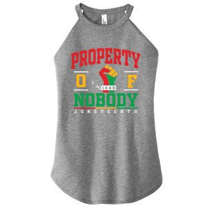 Melanin Black Women Property Of Nobody Juneteenth Since 1865 Women's Perfect Tri Rocker Tank