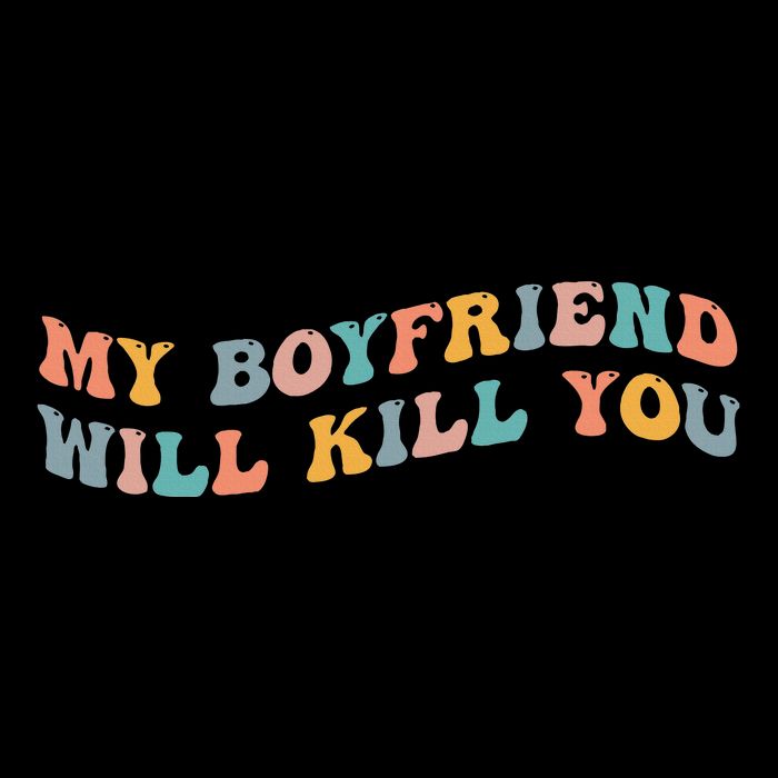 My Boyfriend Will Kill You Funny Girlfriend Dating Couple Tall T-Shirt