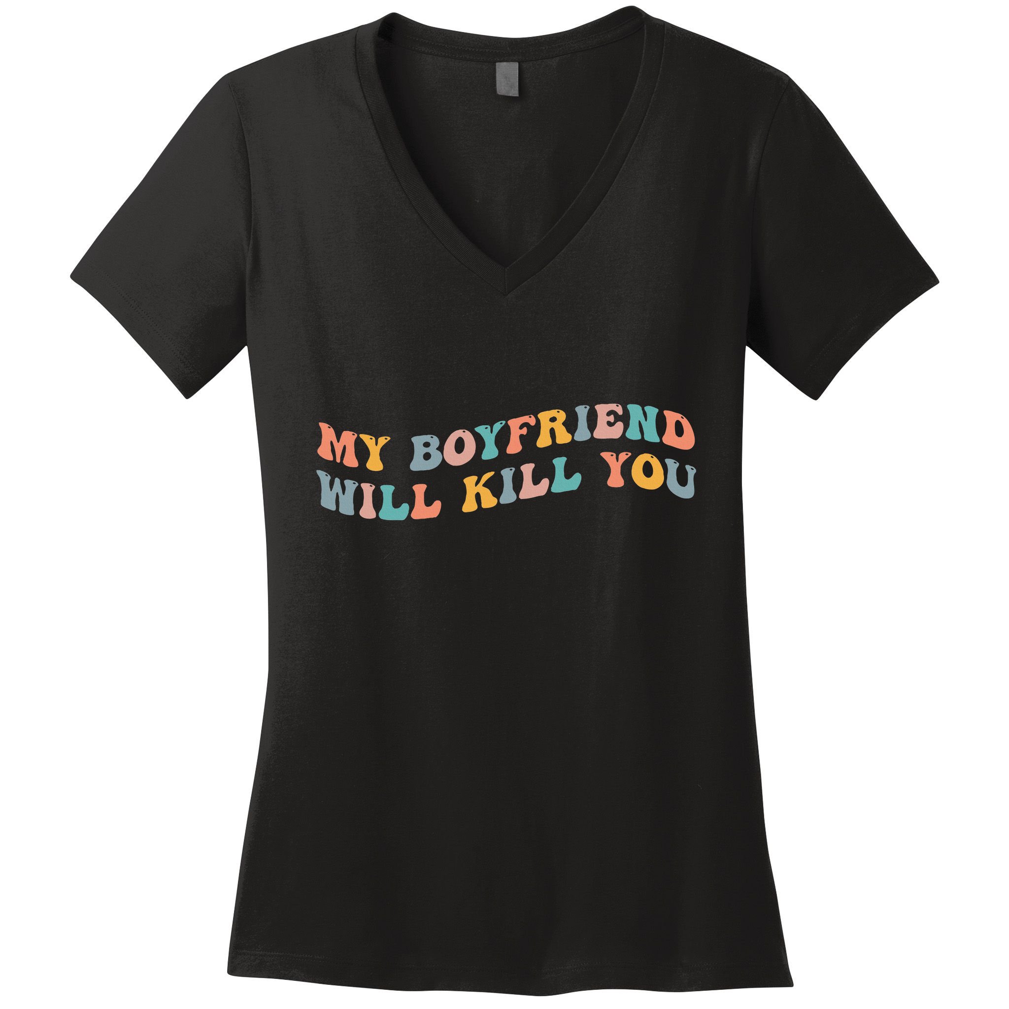 My Boyfriend Will Kill You Funny Girlfriend Dating Couple Women's V-Neck T-Shirt