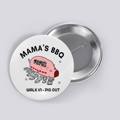 Mama's BBQ Walk In Pig Out Sunny Summer Button