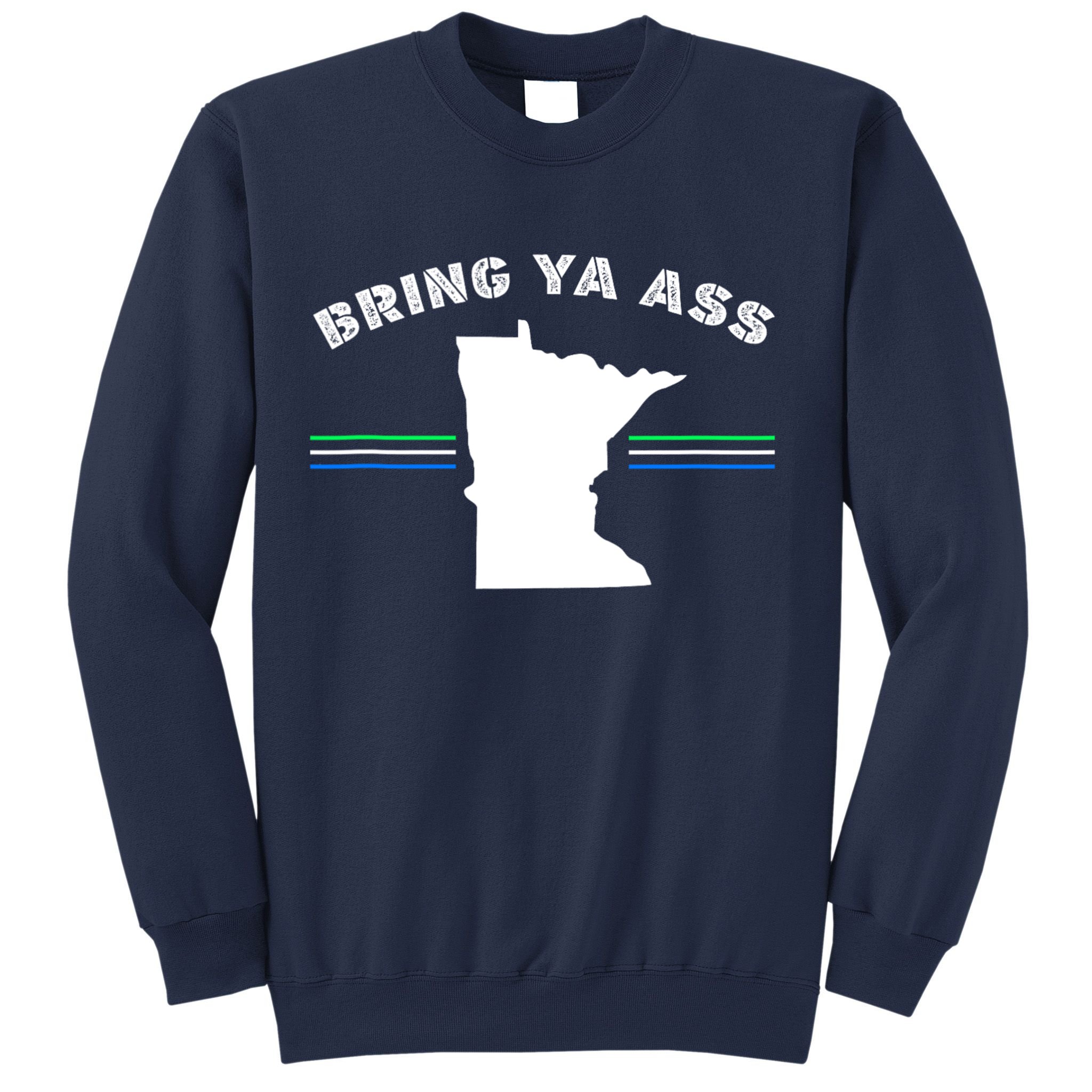 Minnesota Bring Ya Ass Sweatshirt