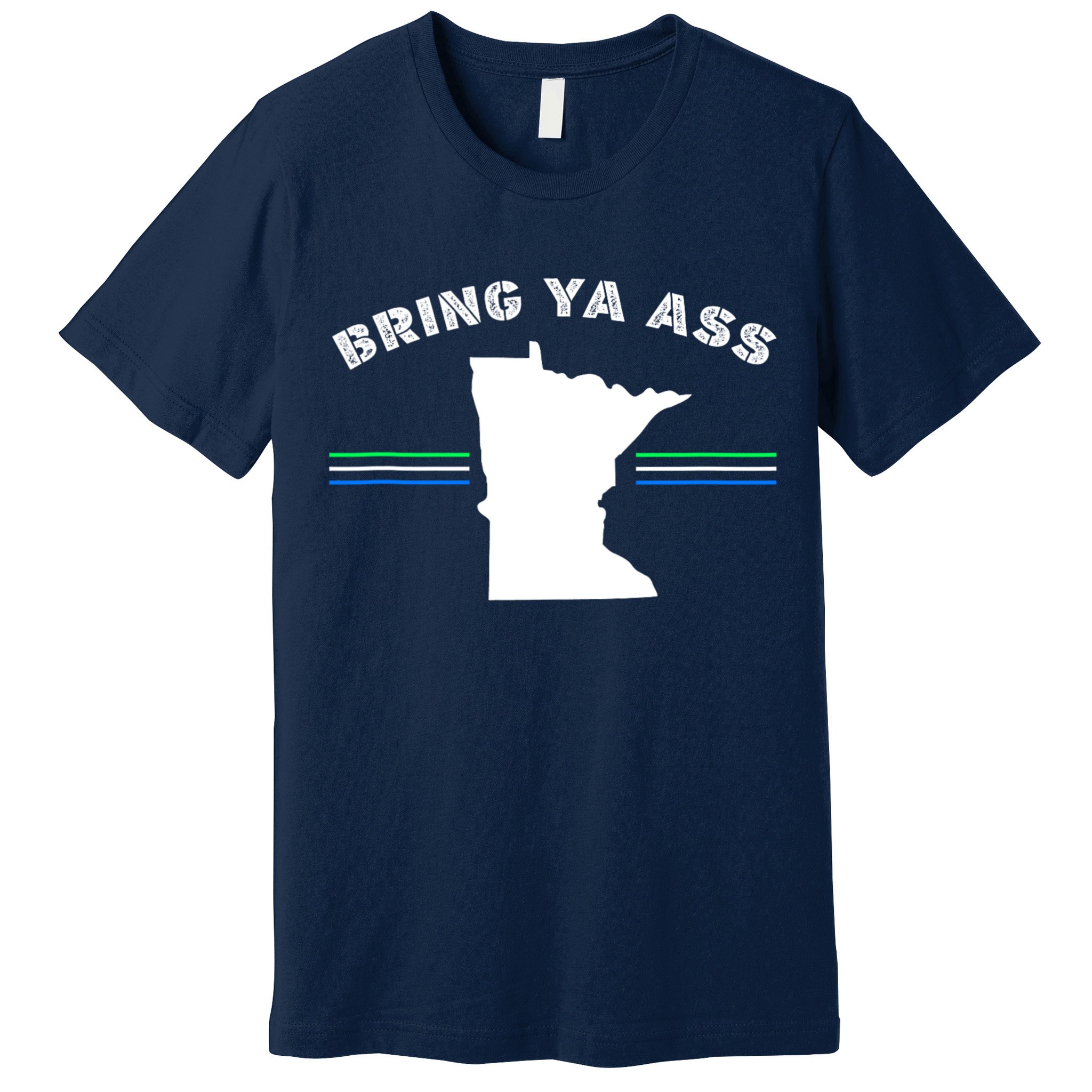 Minnesota Bring Ya Ass Premium T-Shirt