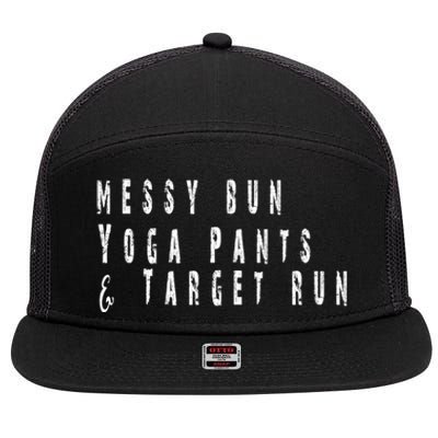 Messy Bun Yoga Pants Target Run Funny Novelty Busy Mom Gift 7 Panel Mesh Trucker Snapback Hat