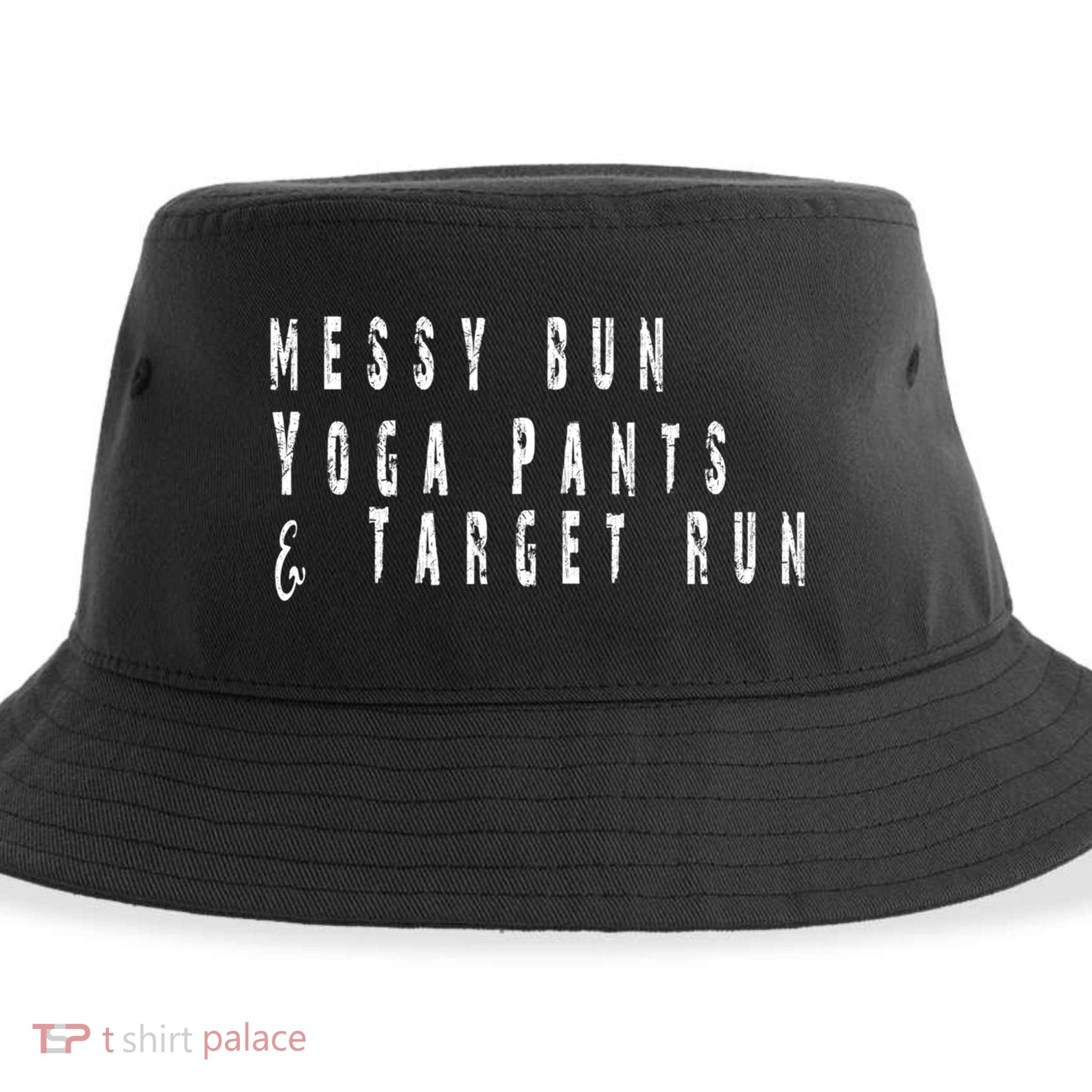 Messy Bun Yoga Pants Target Run Funny Novelty Busy Mom Gift Sustainable Bucket Hat