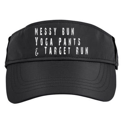 Messy Bun Yoga Pants Target Run Funny Novelty Busy Mom Gift Adult Drive Performance Visor