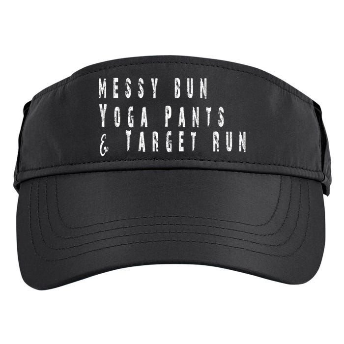 Messy Bun Yoga Pants Target Run Funny Novelty Busy Mom Gift Adult Drive Performance Visor