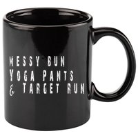 Messy Bun Yoga Pants Target Run Funny Novelty Busy Mom Gift 11oz C Handle Ceramic Mug
