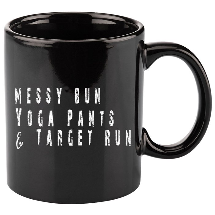 Messy Bun Yoga Pants Target Run Funny Novelty Busy Mom Gift 11oz C Handle Ceramic Mug