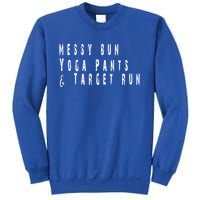 Messy Bun Yoga Pants Target Run Funny Novelty Busy Mom Gift Sweatshirt