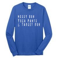 Messy Bun Yoga Pants Target Run Funny Novelty Busy Mom Gift Tall Long Sleeve T-Shirt