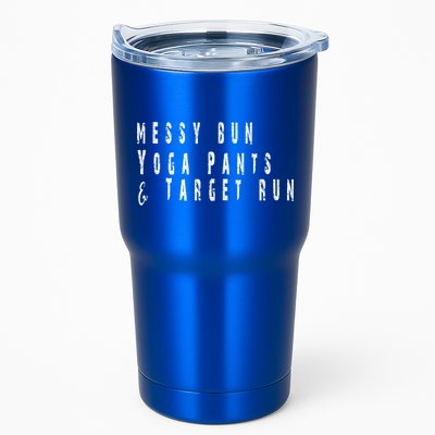 Messy Bun Yoga Pants Target Run Funny Novelty Busy Mom Gift Tumbler