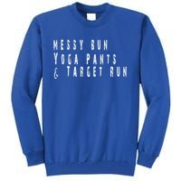 Messy Bun Yoga Pants Target Run Funny Novelty Busy Mom Gift Tall Sweatshirt