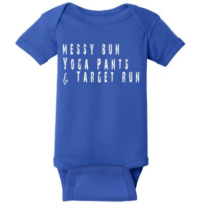 Messy Bun Yoga Pants Target Run Funny Novelty Busy Mom Gift Baby Bodysuit