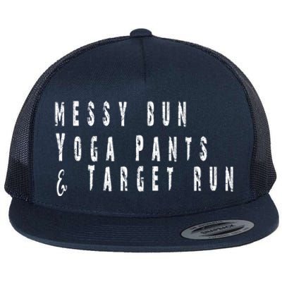 Messy Bun Yoga Pants Target Run Funny Novelty Busy Mom Gift Flat Bill Trucker Hat