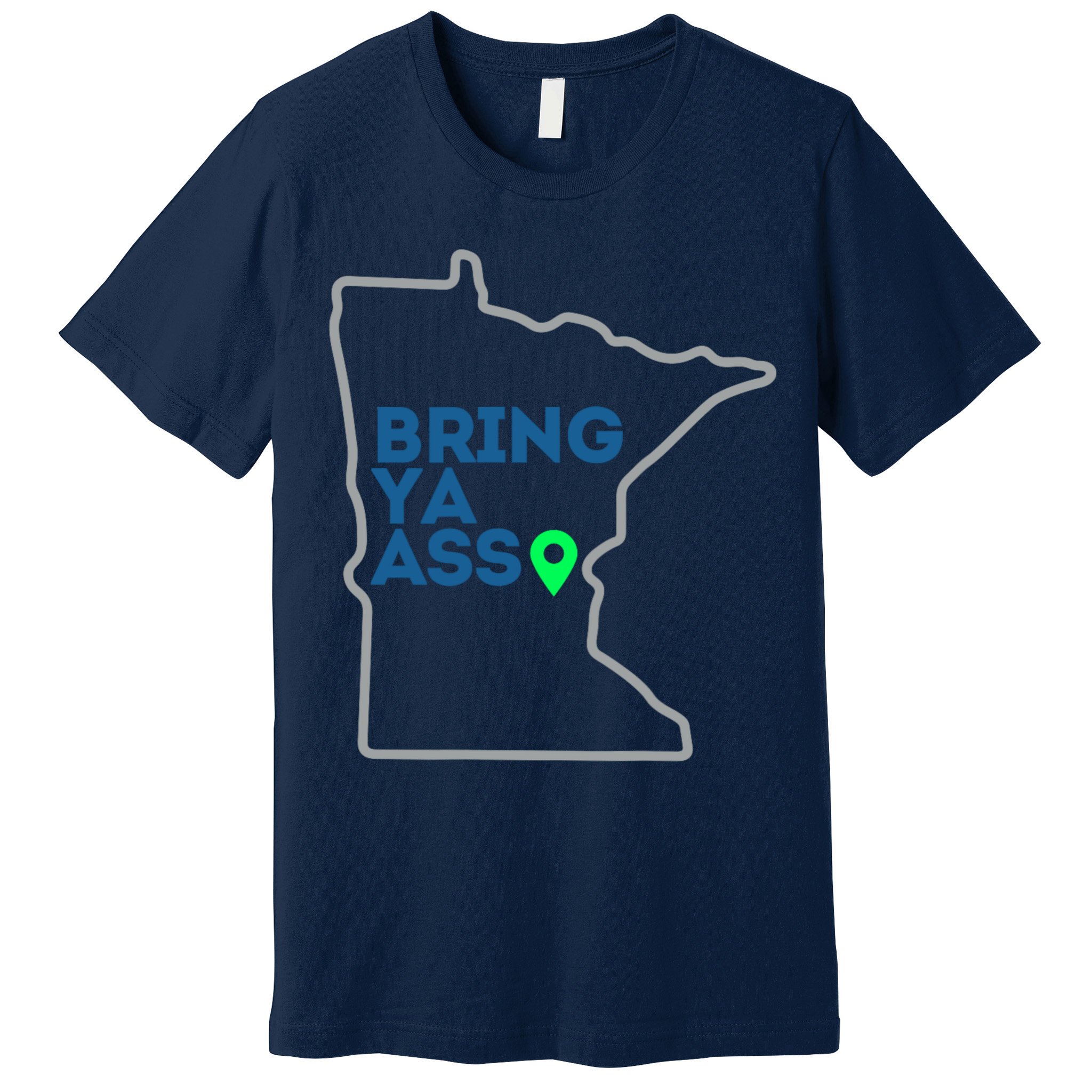 Minnesota Bring Ya Ass Premium T-Shirt