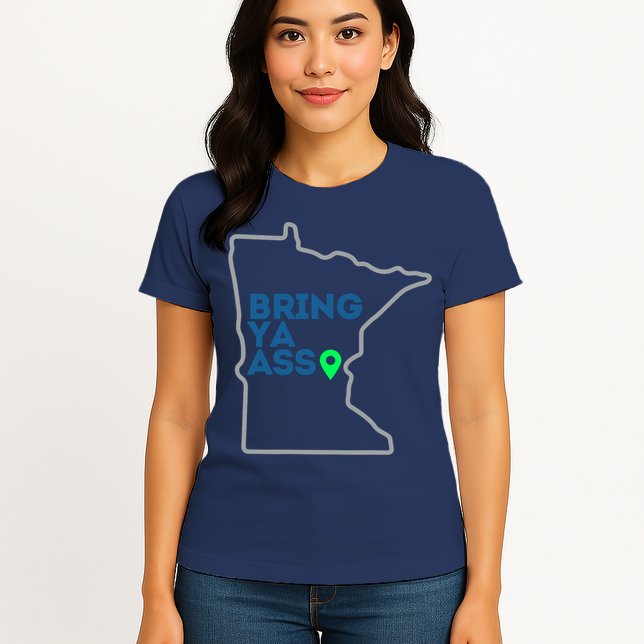 Minnesota Bring Ya Ass Womens T-Shirt