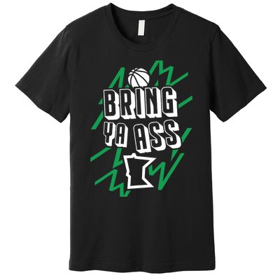 Minnesota Bring Ya Ass Premium T-Shirt