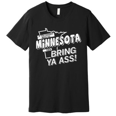 Minnesota Bring Ya Ass Premium T-Shirt