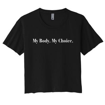 My Body Your Choice Women's Crop Top Tee