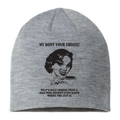 My Body Your Choice ThatS Bold Coming From A Man Sustainable Beanie