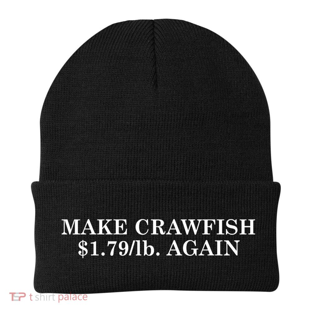 Make Crawfish $1.79lb Dollars Again Beanie