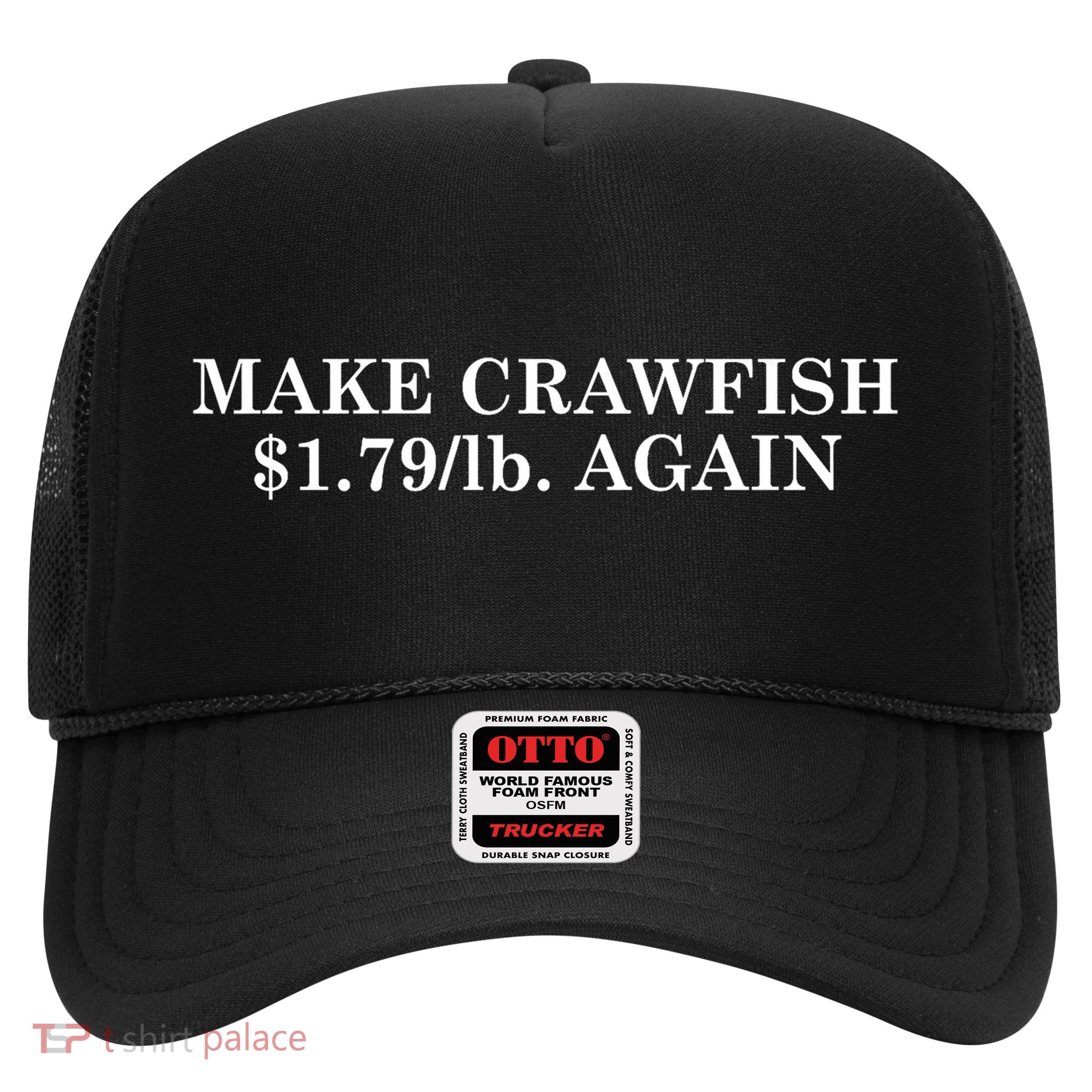Make Crawfish $1.79lb Dollars Again Trucker Hat