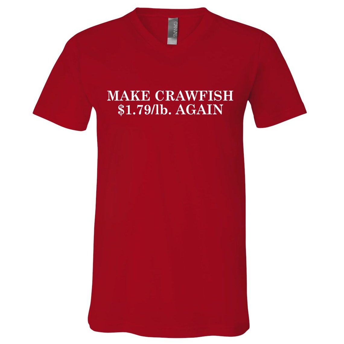 Make Crawfish $1.79lb Dollars Again V-Neck T-Shirt