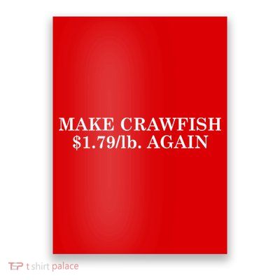 Make Crawfish $1.79lb Dollars Again Poster