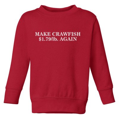 Make Crawfish $1.79lb Dollars Again Toddler Sweatshirt