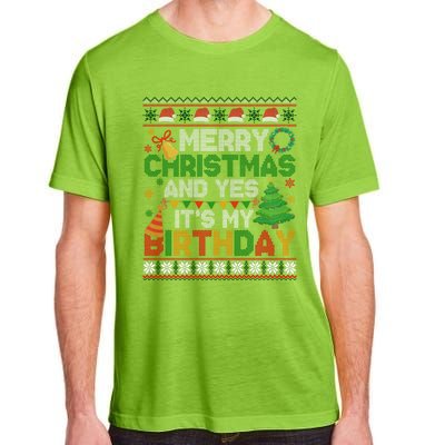 Merry Christmas And Yes ItS My Birthday Ugly Xmas Sweater Adult ChromaSoft Performance T-Shirt