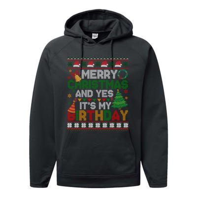 Merry Christmas And Yes ItS My Birthday Ugly Xmas Sweater Performance Fleece Hoodie