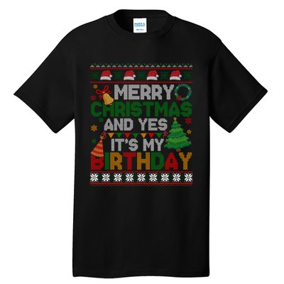 Merry Christmas And Yes ItS My Birthday Ugly Xmas Sweater Tall T-Shirt