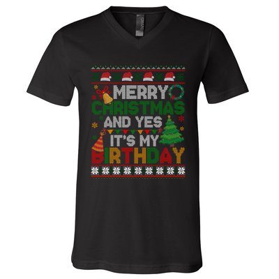 Merry Christmas And Yes ItS My Birthday Ugly Xmas Sweater V-Neck T-Shirt