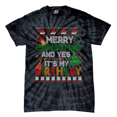 Merry Christmas And Yes ItS My Birthday Ugly Xmas Sweater Tie-Dye T-Shirt