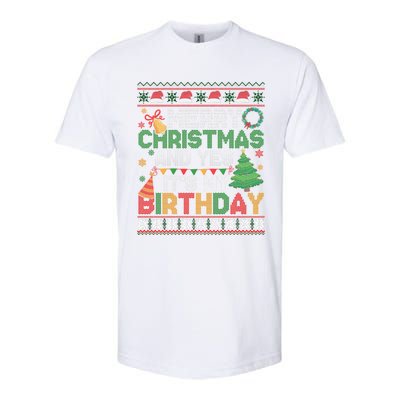 Merry Christmas And Yes ItS My Birthday Ugly Xmas Sweater Softstyle CVC T-Shirt