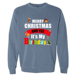 Merry Christmas And Yes Its My Birthday Great Gift Garment-Dyed Sweatshirt