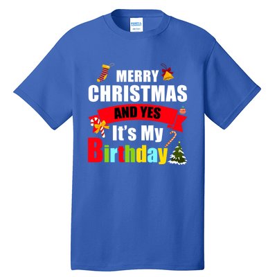 Merry Christmas And Yes Its My Birthday Great Gift Tall T-Shirt