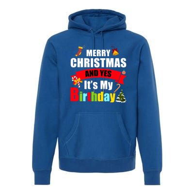 Merry Christmas And Yes Its My Birthday Great Gift Premium Hoodie