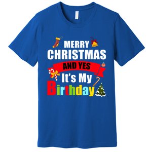 Merry Christmas And Yes Its My Birthday Great Gift Premium T-Shirt