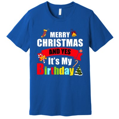 Merry Christmas And Yes Its My Birthday Great Gift Premium T-Shirt