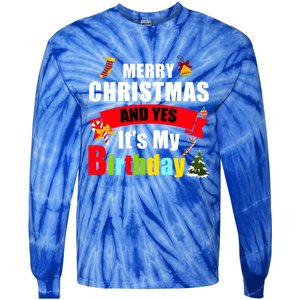 Merry Christmas And Yes Its My Birthday Great Gift Tie-Dye Long Sleeve Shirt