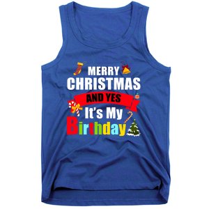 Merry Christmas And Yes Its My Birthday Great Gift Tank Top