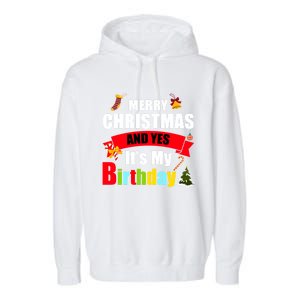 Merry Christmas And Yes Its My Birthday Great Gift Garment-Dyed Fleece Hoodie