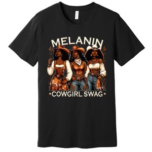 Melanin Cowgirls African Melanin Cowgirl Swag Black History Premium T-Shirt